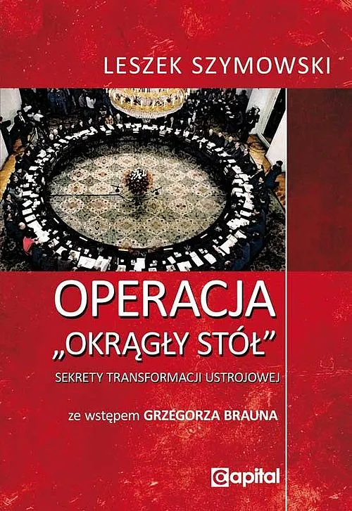 Operacja Okrągły Stół - książka Leszka Szymowskiego z autografem autora